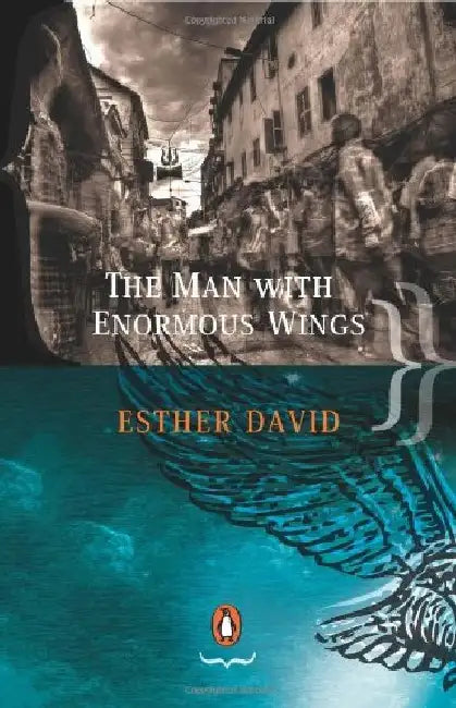 The Man With Enormous Wings by Esther David