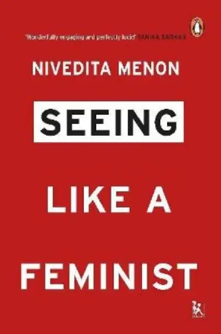 Seeing Like a Feminist by Menon Nivedita