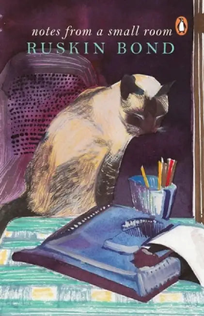 Notes from a Small Room: Signed as Essays from a Small Room by Ruskin Bond