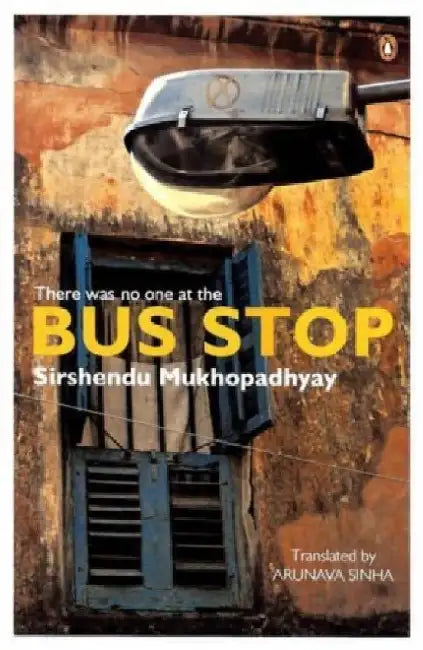 There Was No One At The Bus Stop by Sirshendu Mukhopadhyay