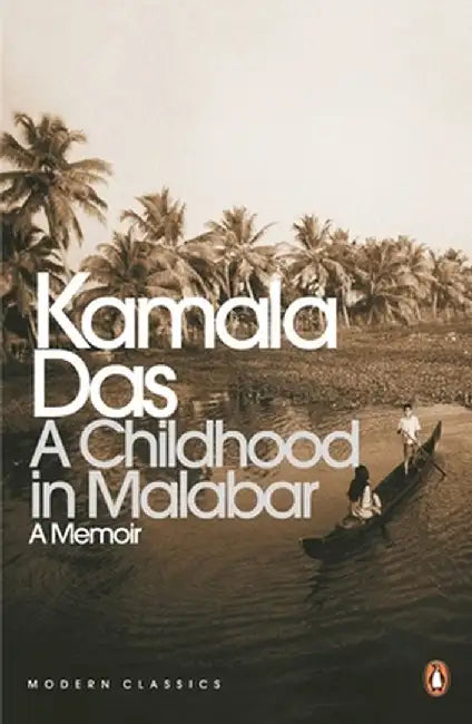 Childhood in Malabar: A Memoir by Kamala Das