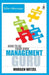 How To Be Your Own Management Guru by Morgen Witzel
