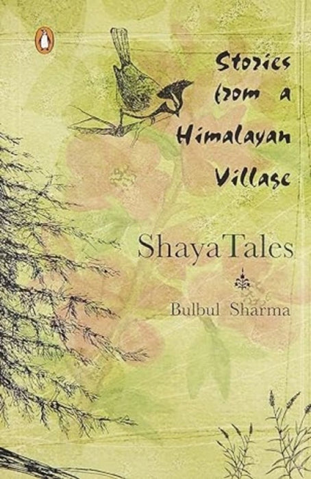 Shaya Tales: Stories from a Himalayan Village by Bulbul Sharma