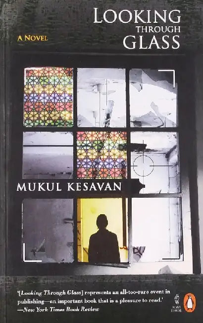 Looking Through Glass by Mukul Kesavan