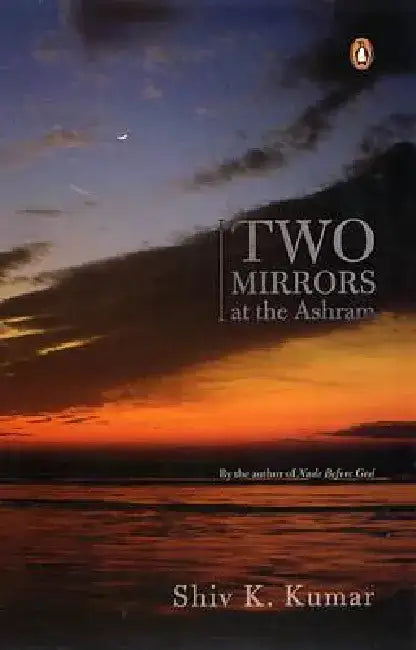Two Mirrors at the Ashram by Shiv Kumar Kumar