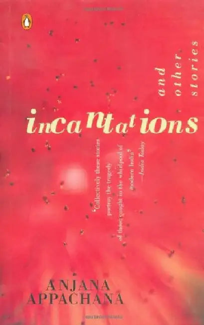 Incantations And Other Stories by Anjana Appachana