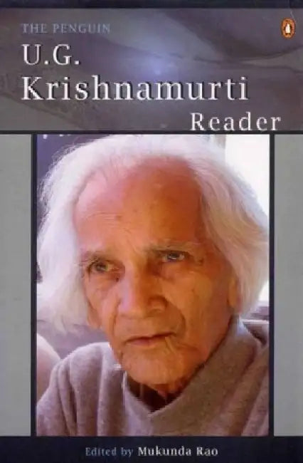 The Penguin U.g. Krishnamurti Reader by Mukunda Rao