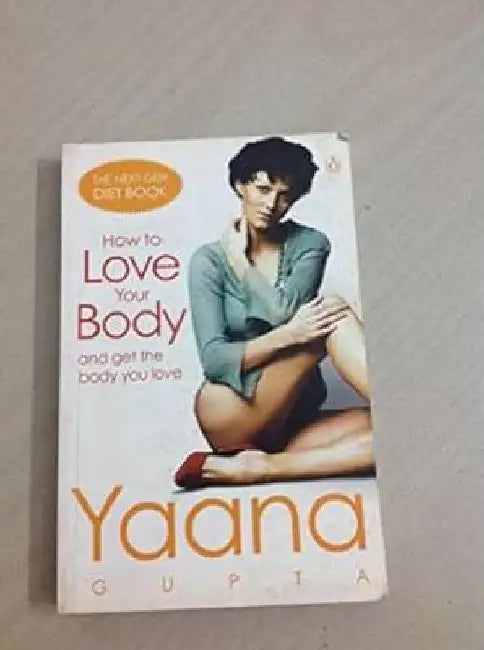How to Love Your Body by Yaana Gupta