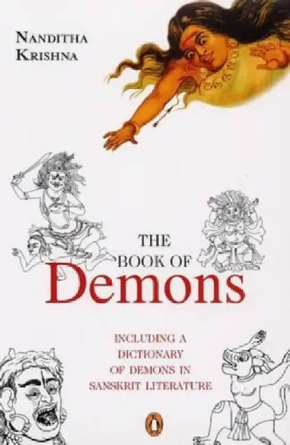 The Book of Demons: Including a Dictionary of Demons in Sanskrit Literature by Nanditha Krishna