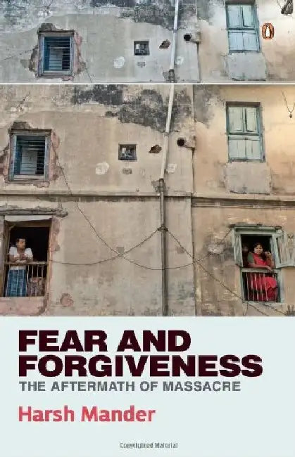 Fear And Forgiveness by Harsh Mander
