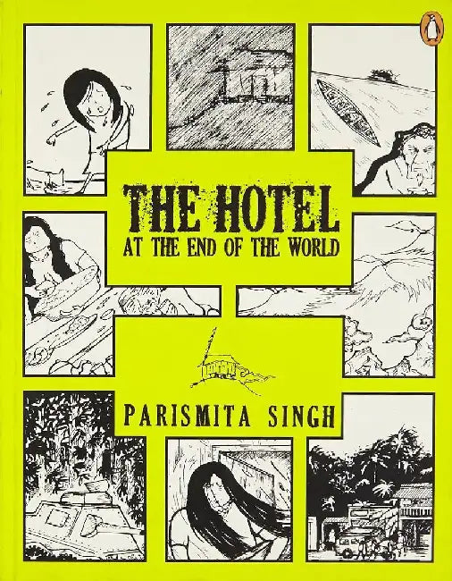 The Hotel At The End Of The World by Parismita Singh