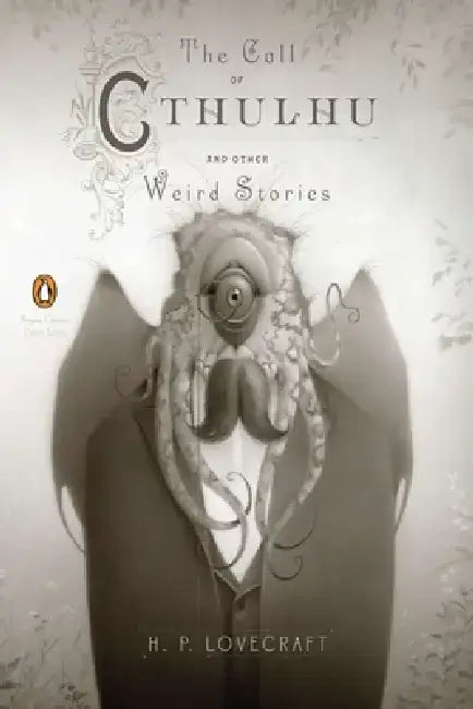 The Call of Cthulhu and Other Weird Stories by H. P. Lovecraft