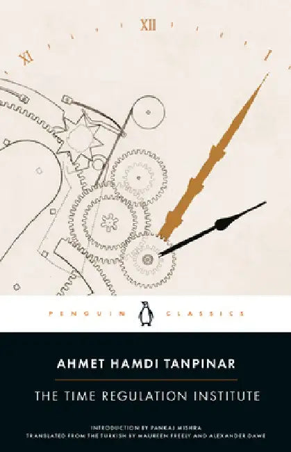The Time Regulation Institute by Ahmet Hamdi Tanpinar