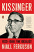 Kissinger: 1923-1968: The Idealist by Niall Ferguson