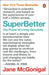 Superbetter: The Power of Living Gamefully by Jane McGonigal