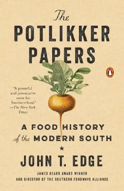 The Potlikker Papers: A Food History of the Modern South by John T. Edge