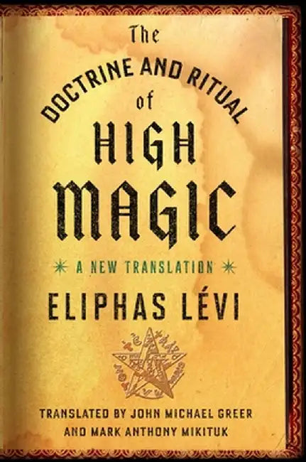 The Doctrine and Ritual of High Magic: A New Translation by Aeliphas Laevi