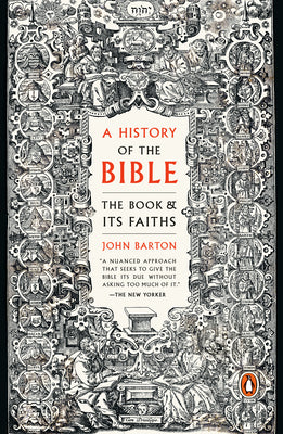 A History of the Bible: The Book and Its Faiths by John Barton