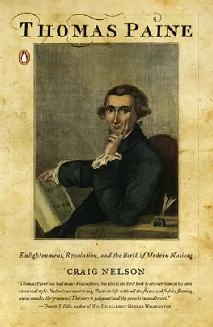 Thomas Paine: Enlightenment, Revolution, and the Birth of Modern Nations by Craig Nelson