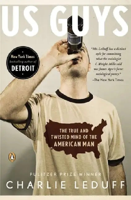US Guys: The True and Twisted Mind of the American Man by Charlie Leduff