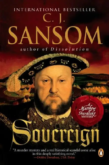 Sovereign: A Matthew Shardlake Tudor Mystery by C. J. Sansom
