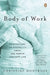 Body of Work: Meditations on Mortality from the Human Anatomy Lab by Christine Montross