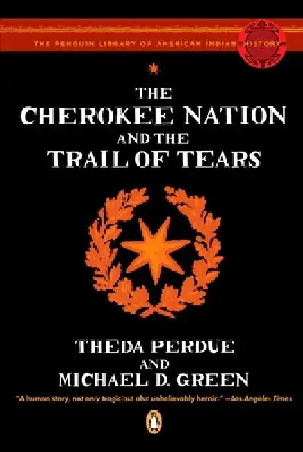 The Cherokee Nation and the Trail of Tears by Theda Perdue