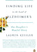 Finding Life in the Land of Alzheimer's: One Daughter's Hopeful Story by Lauren Kessler