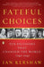 Fateful Choices: Ten Decisions That Changed the World, 1940-1941 by Ian Kershaw
