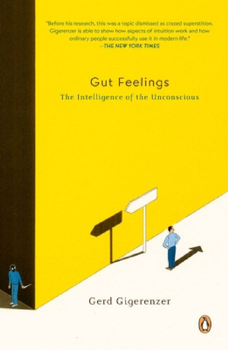 Gut Feelings: The Intelligence of the Unconscious by Gerd Gigerenzer