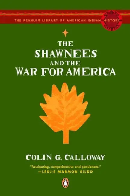 The Shawnees and the War for America by Colin G. Calloway