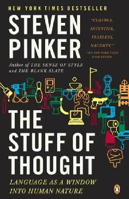 The Stuff of Thought: Language as a Window Into Human Nature by Steven Pinker