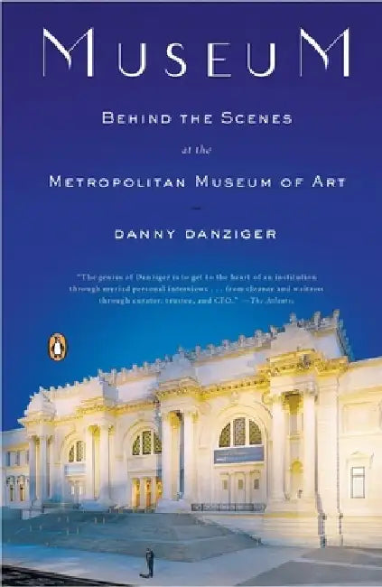 Museum: Behind the Scenes at the Metropolitan Museum of Art by Danny Danziger