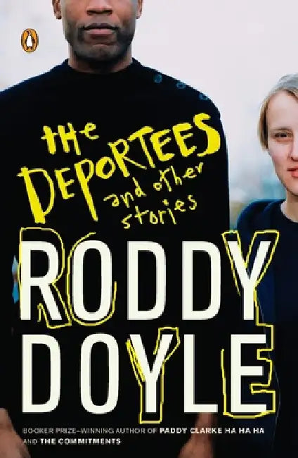 The Deportees: and Other Stories by Roddy Doyle