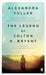 The Legend of Colton H. Bryant by Alexandra Fuller