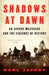 Shadows at Dawn: Shadows at Dawn: An Apache Massacre and the Violence of History by Karl Jacoby