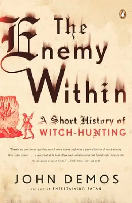 The Enemy Within: A Short History of Witch-Hunting by John Demos