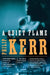 A Quiet Flame: A Bernie Gunther Novel by Philip Kerr