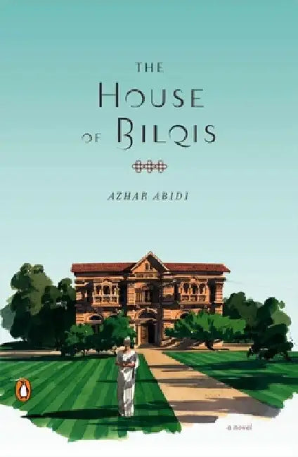 The House of Bilqis by Azhar Abidi