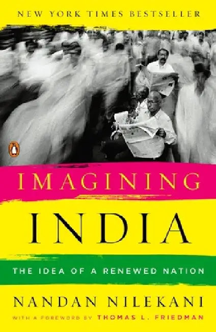 Imagining India: The Idea of a Renewed Nation by Nandan Nilekani