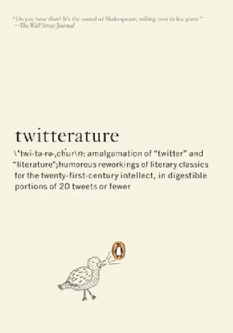 Twitterature: The World's Greatest Books in Twenty Tweets or Less by Alexander Aciman