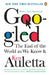 Googled: The End of the World As We Know It by Ken Auletta