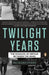 The Twilight Years: The Paradox of Britain Between the Wars by Richard Overy