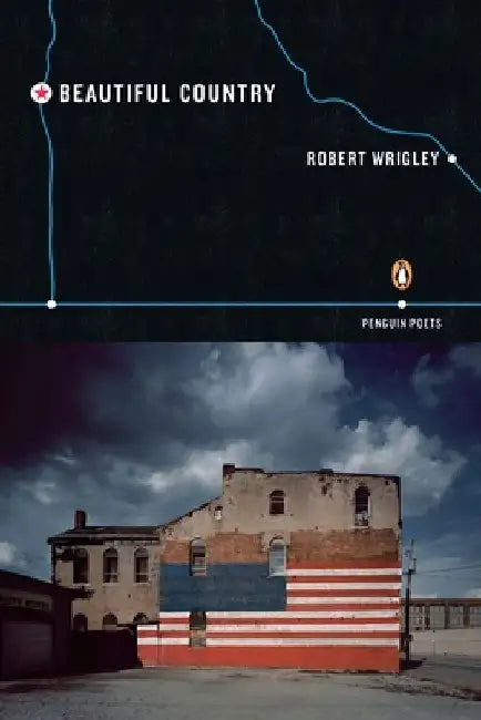 Beautiful Country by Robert Wrigley