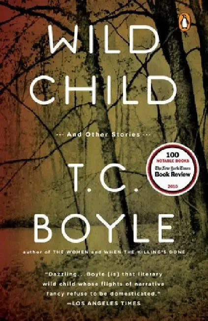 Wild Child: And Other Stories by T. C. Boyle