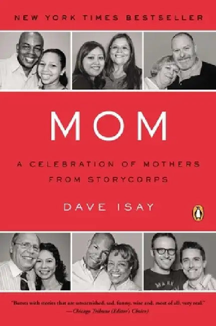 Mom: A Celebration of Mothers from StoryCorps by Dave Isay