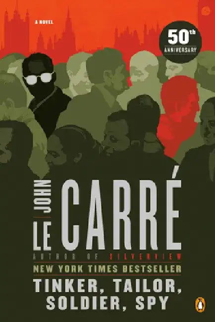 Tinker, Tailor, Soldier, Spy: A George Smiley Novel by John Le Carré