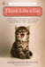 Think Like a Cat: How to Raise a Well-Adjusted Cat--Not a Sour Puss by Pam Johnson-Bennett