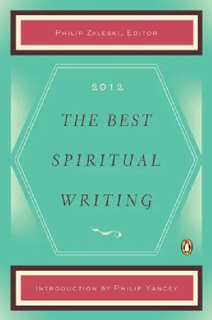 The Best Spiritual Writing by Philip Zaleski, Philip Yancey