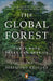 The Global Forest: Forty Ways Trees Can Save Us by Diana Beresford-Kroeger